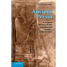 Ancient Persia by Waters Matt University of Wisconsin Eau Claire Paper