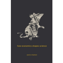 How Economics Shapes Science by Paula Stephan Paperback Book