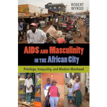 AIDS and Masculinity in the African City by Robert Wyrod Paperback Boo