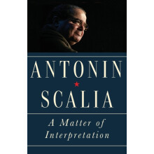 A Matter of Interpretation by Antonin Scalia Paperback Book