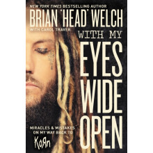 With My Eyes Wide Open by Brian quotHeadquot Welch Paperback Book