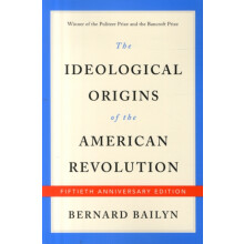 The Ideological Origins of the American Revolution by Bernard Bailyn P