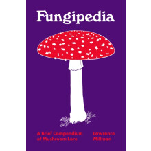 Fungipedia by Lawrence Millman Hardcover Book