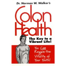 Colon Health by Norman W. Walker Paperback Book
