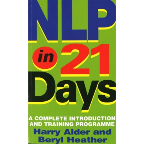 NLP In 21 Days: A complete introduction and training programme