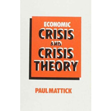 Economic Crisis and Crisis Theory by Paul Mattick Jr. Paperback Book