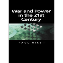 War and Power in the TwentyFirst Century by Hirst Paul Birkbeck Colleg