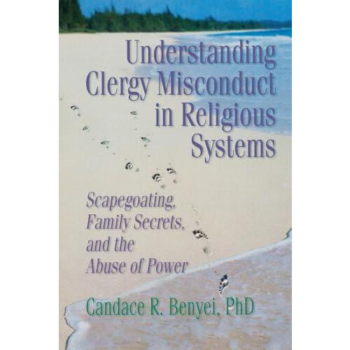 Understanding Clergy Misconduct in Religious Systems by Benyei Candace