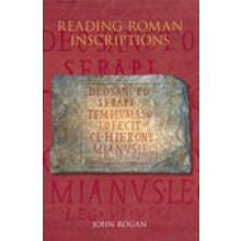 Reading Roman Inscriptions by John Rogan Paperback Book