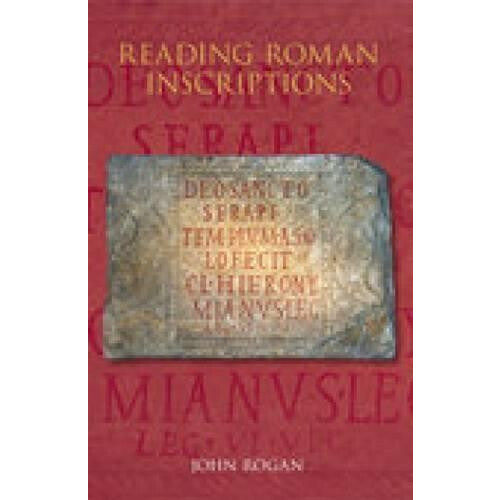 Reading Roman Inscriptions by John Rogan Paperback Book