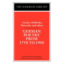 German Poetry from 1750 to 1900 Goethe Holderlin Nietzsche and others
