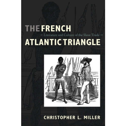The French Atlantic Triangle by Christopher L. Miller Paperback Book