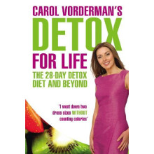 Carol Vordermans Detox for Life The 28 Day Detox Diet and Beyond by Ca