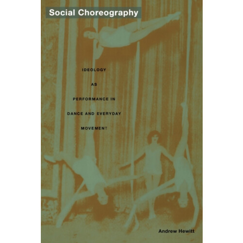 Social Choreography by Andrew Hewitt Paperback Book
