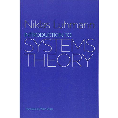 Introduction to Systems Theory by Luhmann Niklas Formerly at the Unive