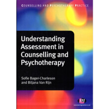 Understanding Assessment in Counselling and Psychotherapy by Biljana v