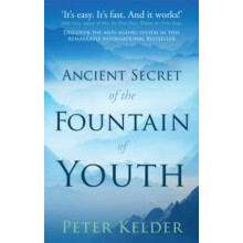 The Ancient Secret of the Fountain of Youth by Peter Kelder Paperback