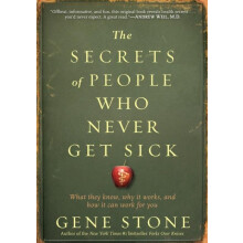 The Secrets of People Who Never Get Sick by Gene Stone Paperback Book