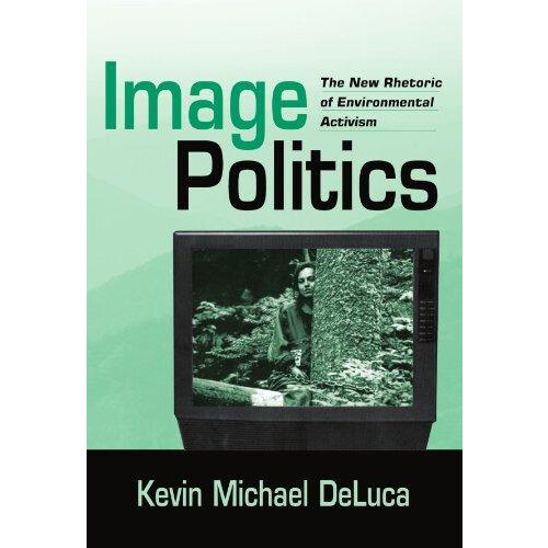 Image Politics by Kevin Michael DeLuca Paperback Book