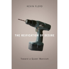 The Reification of Desire by Kevin Floyd Paperback Book
