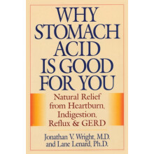 Why Stomach Acid Is Good for You by Lane Lenard Paperback Book