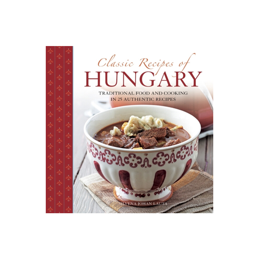 Classic Recipes of Hungary: Traditional Food and Cooking in 25 Authentic Dishes - Image 8