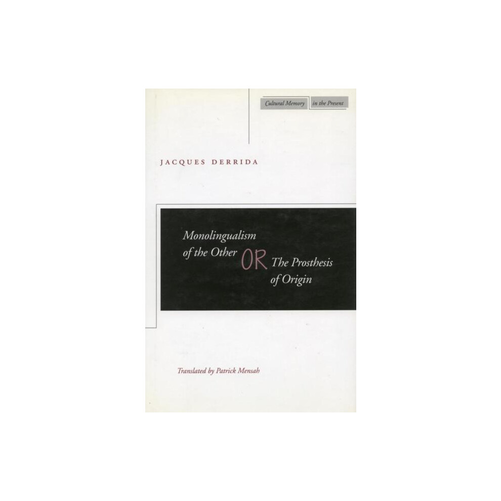 Riachristiecollections Monolingualism Of The Other Or The Prosthesis Of Origin By Jacques Derrida & Translated By Patrick