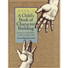 A Childs Book of Character Building Book 1 Growing Up in Gods Worldat