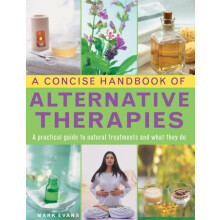 Concise Handbook of Alternative Therapies by Evans Mark Hardcover Book