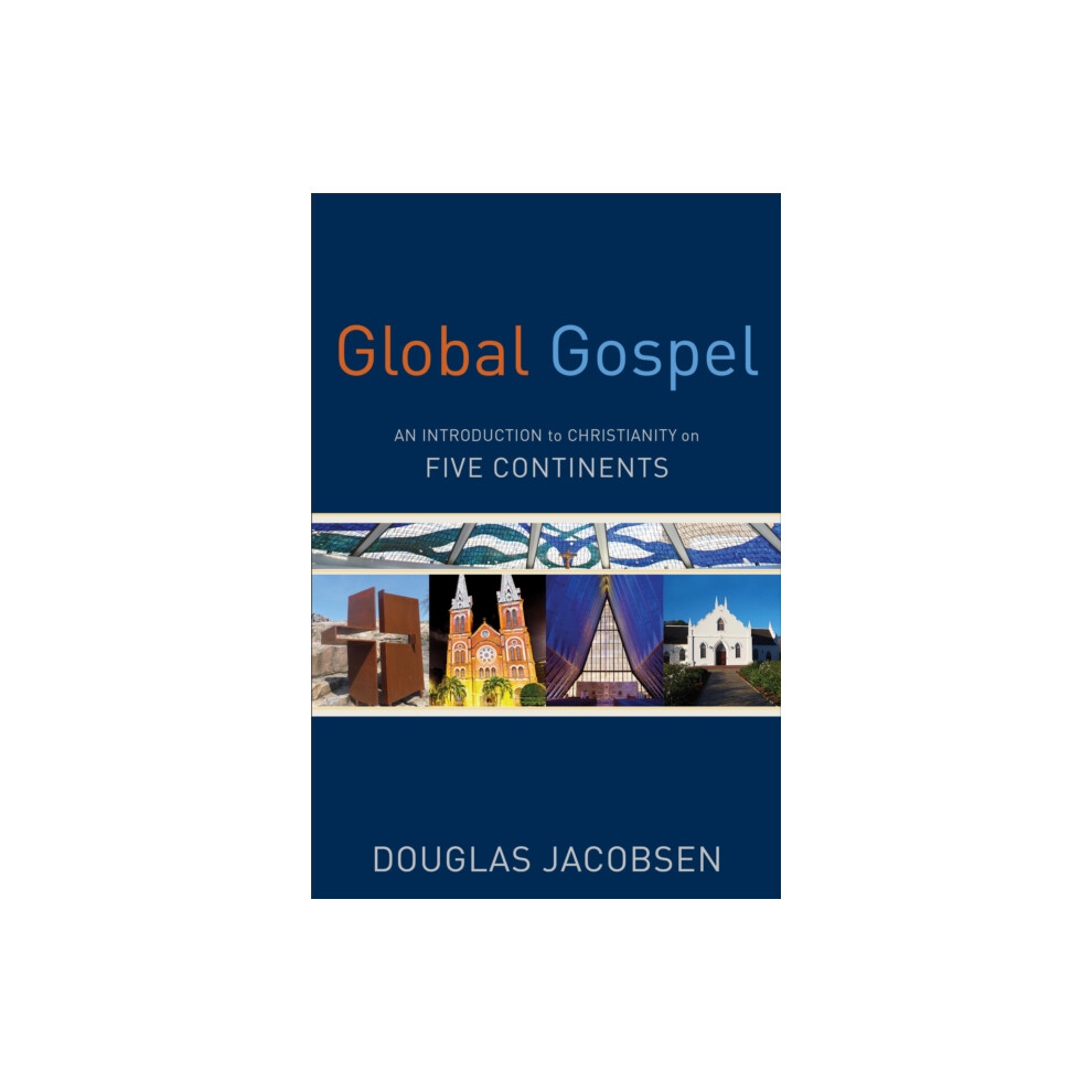 Riachristiecollections Global Gospel An Introduction To Christianity On Five Continents By Do