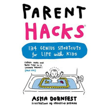 Parent Hacks by Asha Dornfest Paperback Book