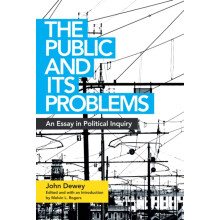 The Public and Its Problems by John Dewey Paperback Book