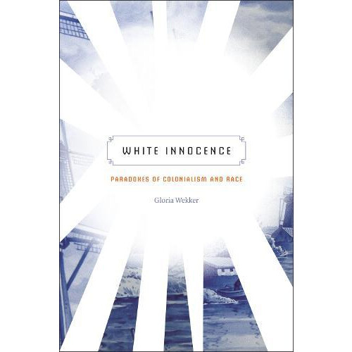 White Innocence by Gloria Wekker Paperback Book
