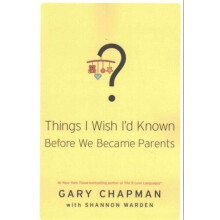 THINGS I WISH ID KNOWN BEFORE WE BECAME by GARY D. CHAPMAN Paperback B