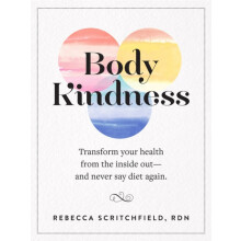 Body Kindness by Rebecca Scritchfield Paperback Book