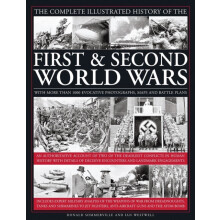 Complete Illustrated History of the First amp Second World Wars by Donald Sommerville & Ian Westwell