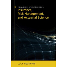 The ALA Guide to Information Sources in Insurance Risk Management and