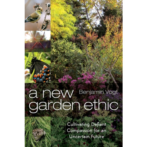 A New Garden Ethic by Benjamin Vogt Paperback Book