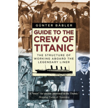 Guide to the Crew of Titanic by Gunter Babler Paperback Book