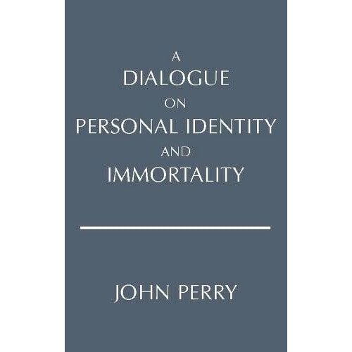A Dialogue on Personal Identity and Immortality by John Perry Paperbac