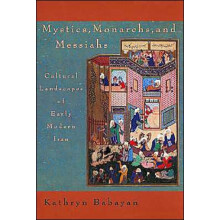 Mystics Monarchs and Messiahs by Kathryn Babayan Paperback Book