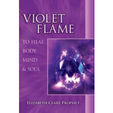 Violet Flame: To Heal Body, Mind and Soul (Pocket Guides to Practical Spirituality)