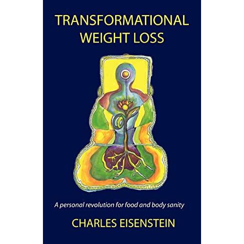Transformational Weight Loss by Charles Eisenstein Paperback Book