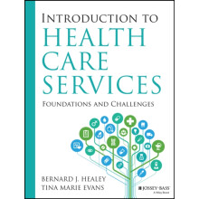 Introduction to Health Care Services Foundations and Challenges by Tin