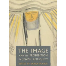 The Image and Its Prohibition in Jewish Antiquity Paperback Book