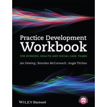 Practice Development Workbook for Nursing Health and Social Care Teams