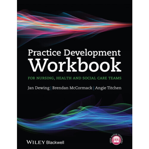 Practice Development Workbook for Nursing Health and Social Care Teams
