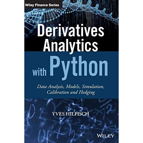 Derivatives Analytics with Python by Yves Hilpisch Hardcover Book