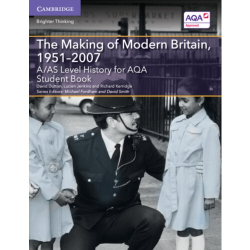 A/AS Level History for AQA The Making of Modern Britain, 1951–2007 ...
