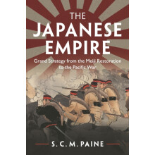 The Japanese Empire by S. C. M. Paine Paperback Book
